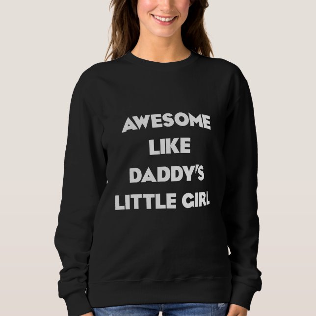 Camiseta Awesome Like My Daughter dad s little girl Fathers (Frente)
