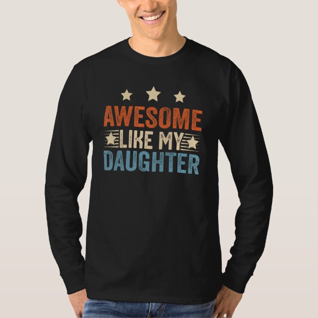 Camiseta Awesome Like My Daughter  Father s Day from daught (Frente)