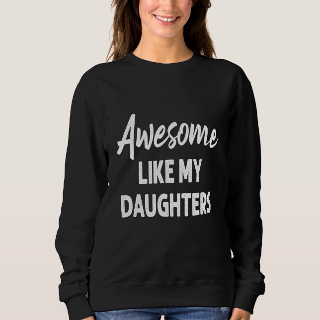 Camiseta Awesome Like My Daughter  Father's Day  Dad Joke (Frente)