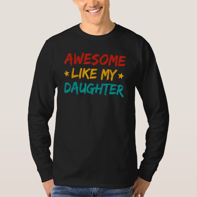 Camiseta Awesome Like My Daughter Fathers Day Dad Men Ameri (Frente)