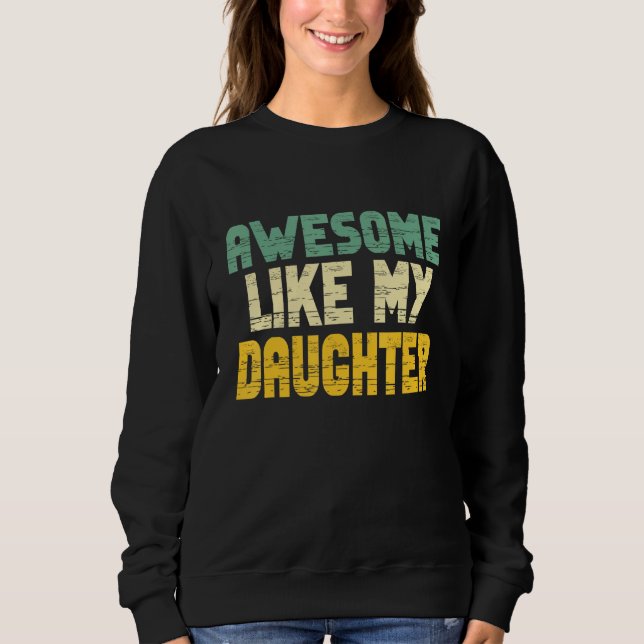 Camiseta Awesome Like My Daughter for Men Fathers Day Dad (Frente)