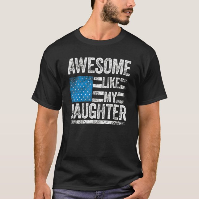 Camiseta Awesome Like My Daughter Funny Daddy Mom  Dad Joke (Frente)