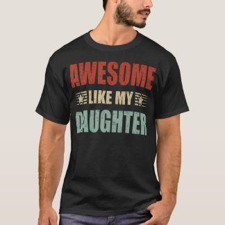 Camiseta Awesome Like My Daughter 	 Funny Fathers Day Dad S