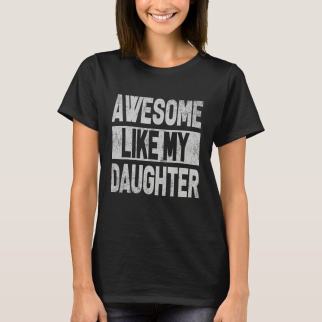 Camiseta Awesome Like My Daughter   Men Funny Fathers Day D (Frente)