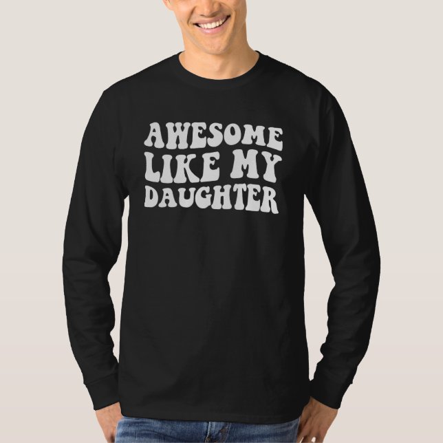 Camiseta Awesome Like My Daughter   Men Funny Fathers Day D (Frente)