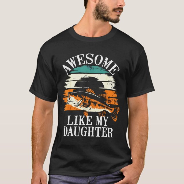 Camiseta Awesome Like My Daughter Retro Fishing Dad Funny F (Frente)