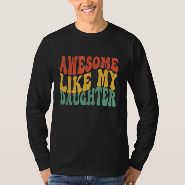 Camiseta Awesome Like My Daughter Retro Men Dad Funny Groov (Frente)