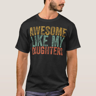 Camiseta Awesome Like My Daughter Shirt Men Vintage Fathers