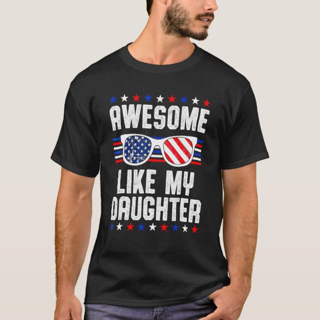 Camiseta Awesome Like My Daughter Sunglasses 4th Of July  D (Frente)
