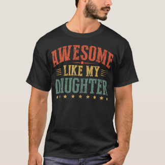 Camiseta Awesome Like My Daughters Father'S Day Birthday Da