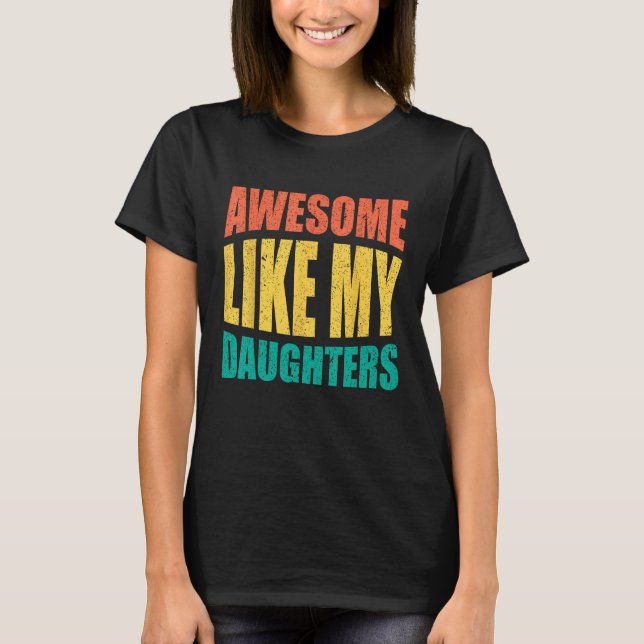 Camiseta Awesome Like My Daughters Retro Men Dad Funny Fath (Frente)