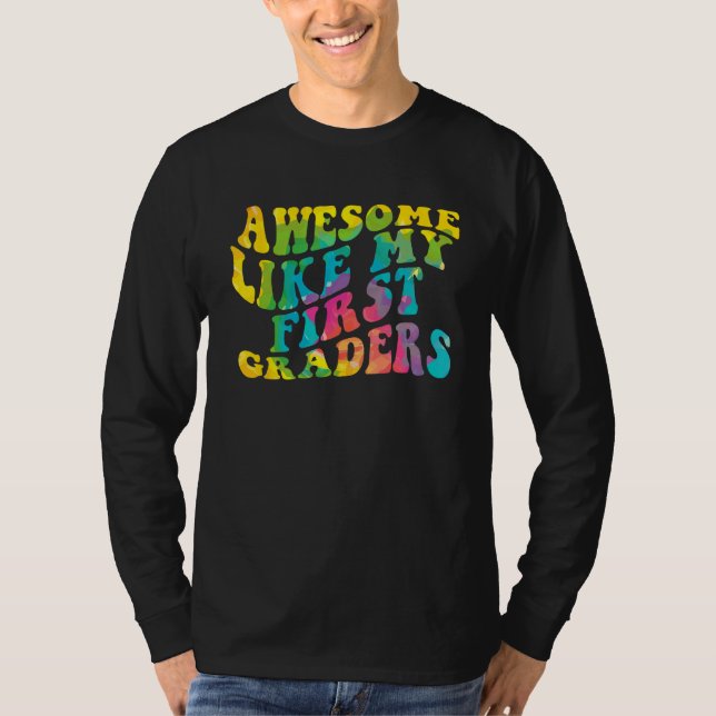 Camiseta Awesome Like My First Graders Cute Teaching Class  (Frente)