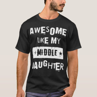 Camiseta Awesome Like My Middle Daughter Retro Tee Funny Fa