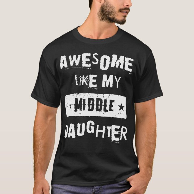 Camiseta Awesome Like My Middle Daughter Retro Tee Funny Fa (Frente)