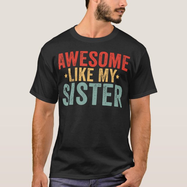 Camiseta Awesome Like My Sister (Frente)