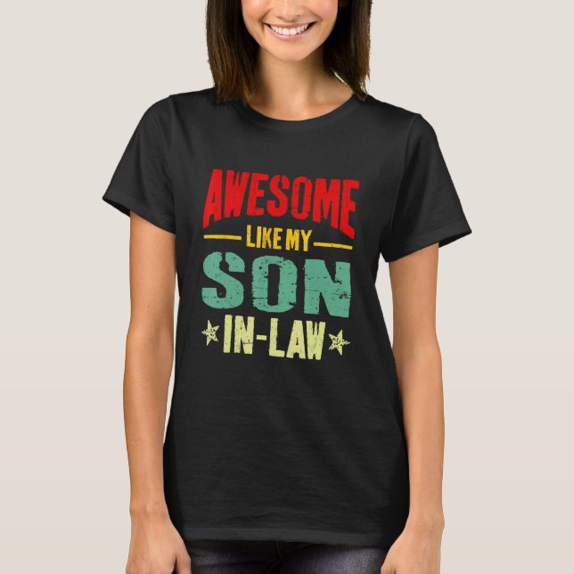 Camiseta Awesome Like My Son In Law  Mom Dad Joke (Frente)