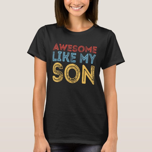 Camiseta Awesome Like My Son Retro Funny Cool Father's Day  (Frente)