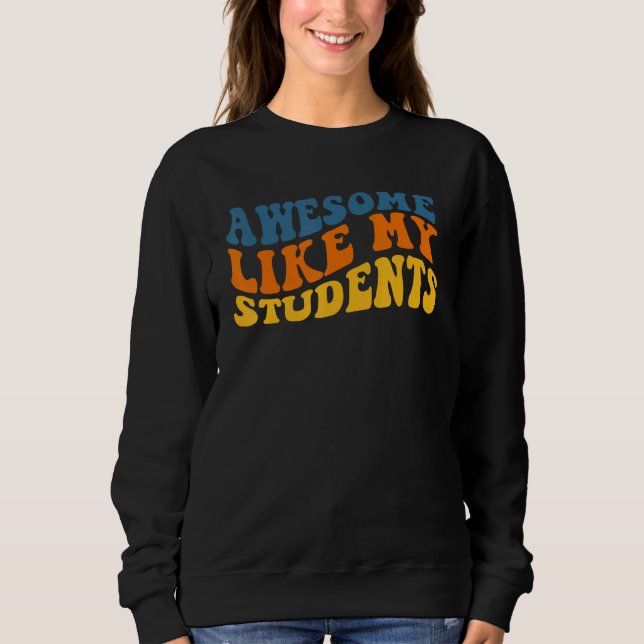 Camiseta Awesome Like My Students Funny Teacher Back to Sch (Frente)