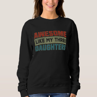 Camiseta Awesome Like My Three Daughters Parents' Day
