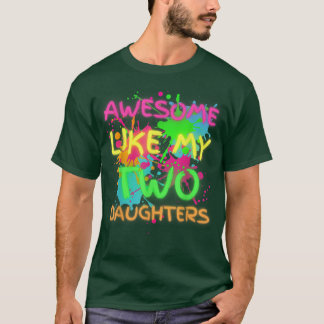 Camiseta Awesome Like My Two Daughters Funny Father's Day D