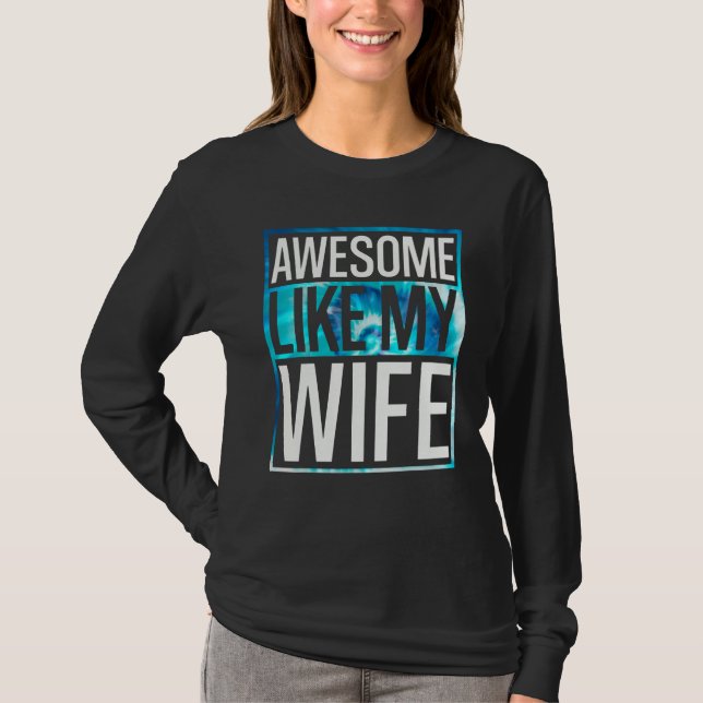 Camiseta Awesome Like My Wife Tie Dye Design (Frente)