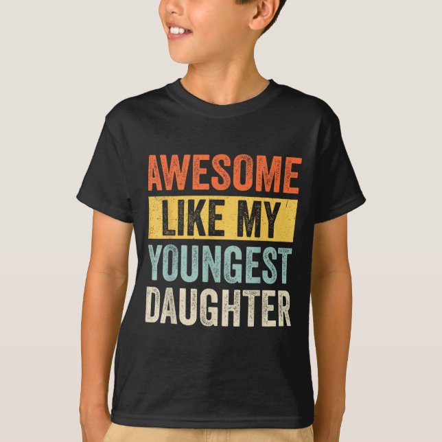 Camiseta Awesome Like My Youngest Daughter Funny Father's D (Frente)