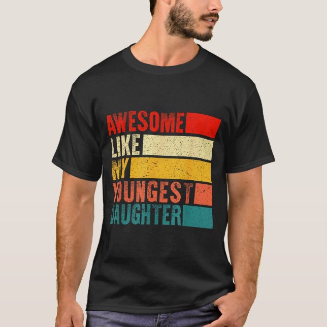 Camiseta Awesome Like My Youngest Daughter Mother's Day Fat (Frente)