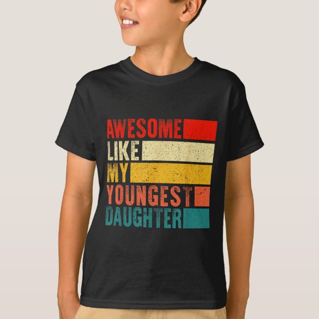 Camiseta Awesome Like My Youngest Daughter Mother's Day Fat (Frente)