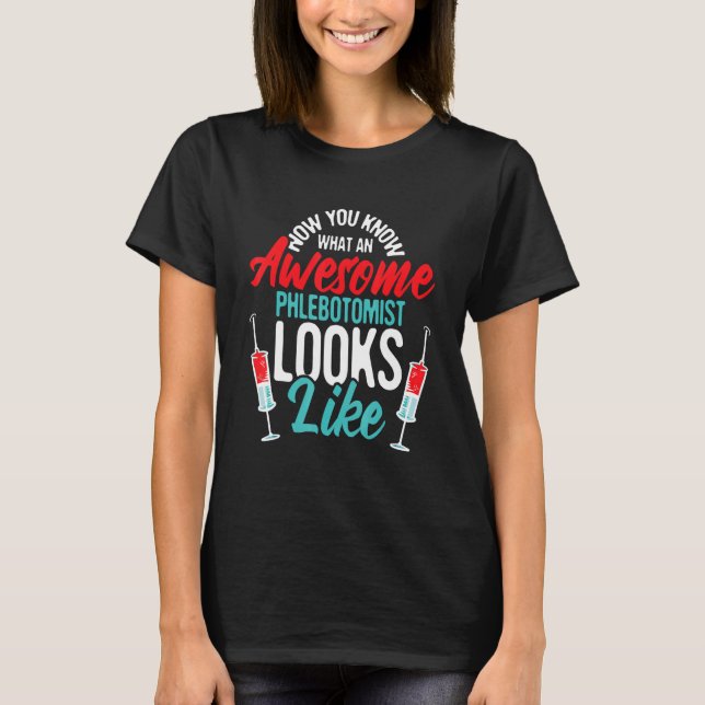 Camiseta Awesome Phlebotomist Looks Like  Medical Phlebotom (Frente)