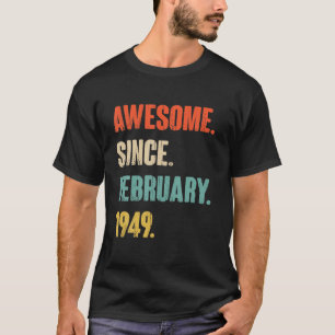 Camiseta Awesome Since February 1949 73 Year Old Gift - 73R