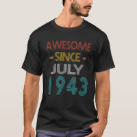 Awesome Since July 1943 Vintage Birthday