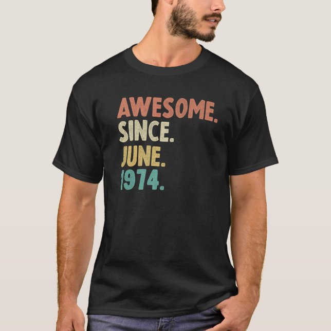 Camiseta Awesome Since June 1974 48Th Birthday Gift 48 Year (Frente)