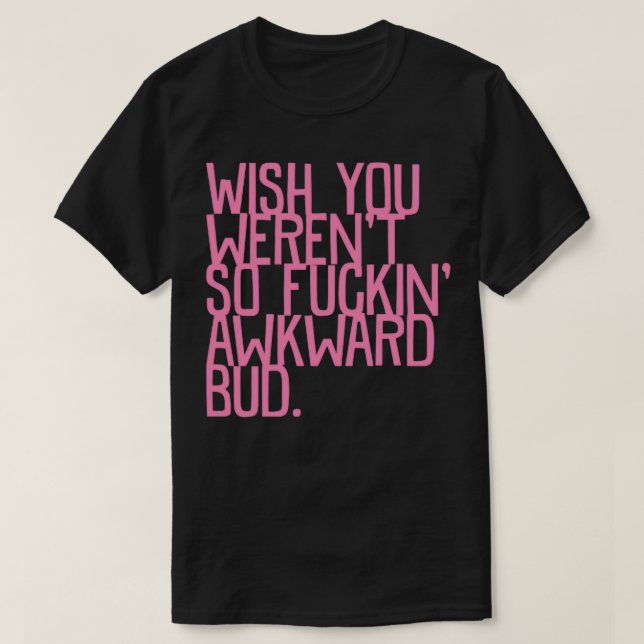 Camiseta Awkward Letterkenny 2 (Frente do Design)