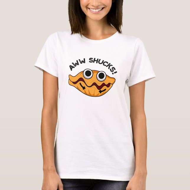 Camiseta Aww Shucks Engraçado Oyster Pun (Frente)