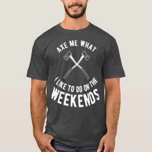 Camiseta Ax conheceu o que Ax jogou ladrão de madeira