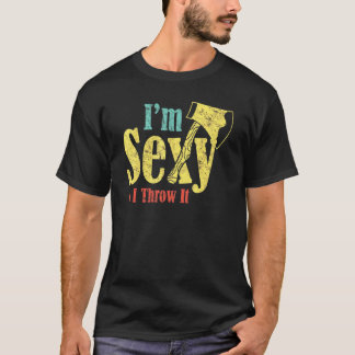 Camiseta Ax Hatchet Jogando Roupa Sexy E Eu Jogo Eixos