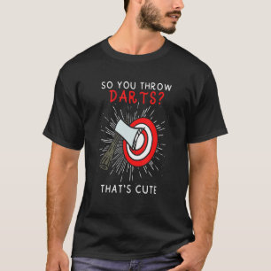 Camiseta Ax Jogando Para Você Jogar Dardos Que São Bonitos