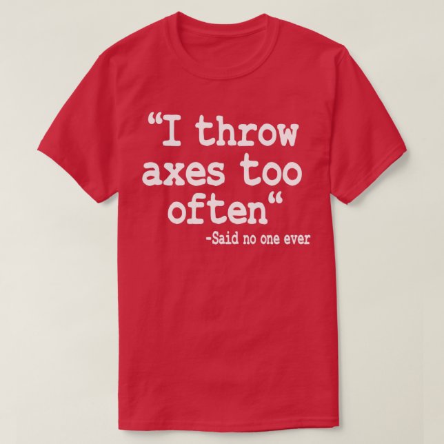 Camiseta Ax Jogando Presente Eu Jogo Eixos Muitas Vezes Cot (Frente do Design)