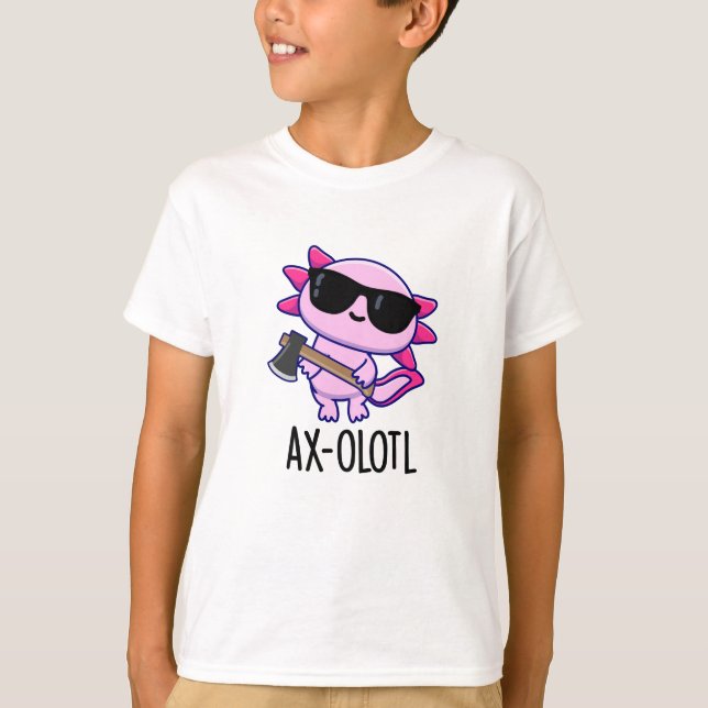 Camiseta Ax-olotl Funny Animal Axolotl Pun (Frente)