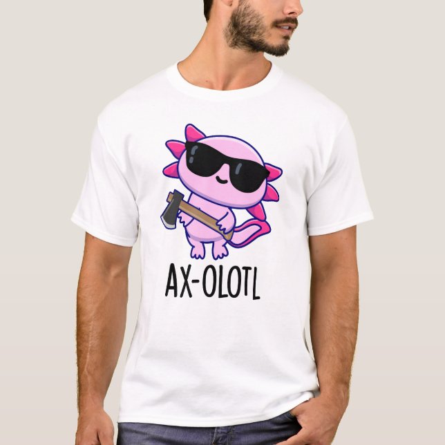 Camiseta Ax-olotl Funny Animal Axolotl Pun (Frente)