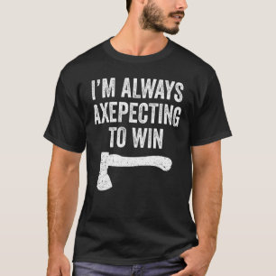 Camiseta Ax Thrower Pun Ax Thrower Axepecing Win
