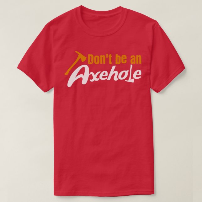 Camiseta Ax Throwing Pun Axehole Tomahawk Axs Lumberjack (Frente do Design)