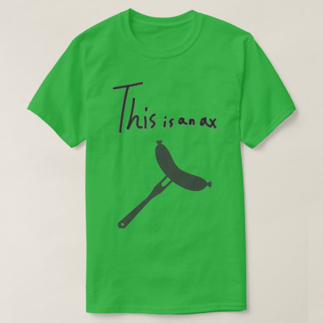 Camiseta Ax Throwing Say Este é um ax 2 (Frente do Design)
