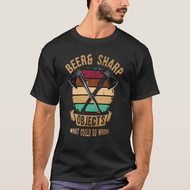 Camiseta Axe Throwing Beer & Sharp Objects What Could Go Wr (Frente)