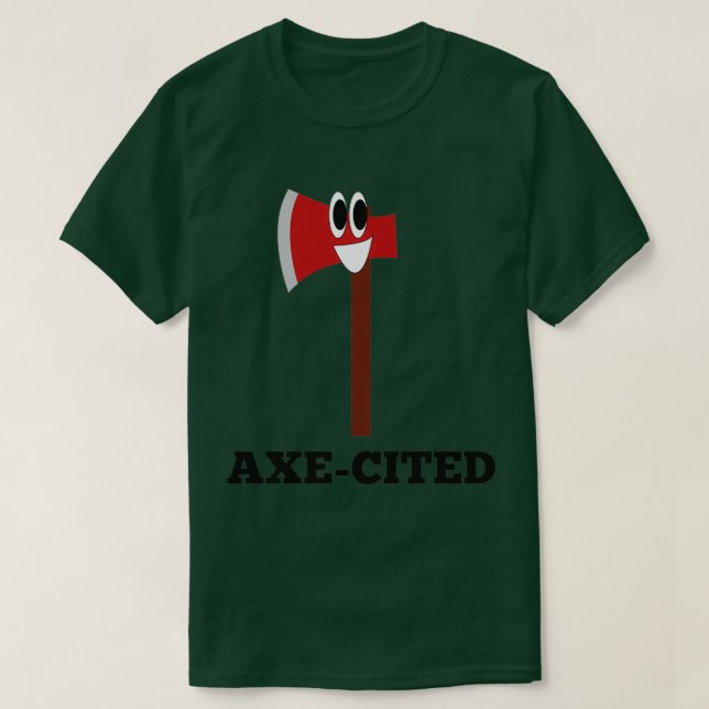 Camiseta Axecited Me Deixe Ax Puns Axeplana Jogando Puns Fu (Frente do Design)