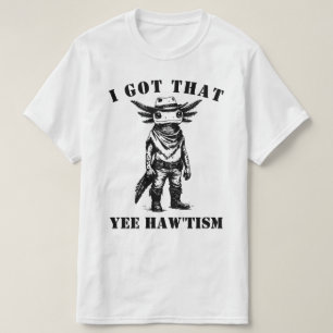 Camiseta axolote cowboy EU TENHO ESSE TISMO DE YEE HAW auti