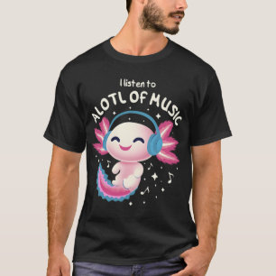 Camiseta Axolote Fofo Ouvindo Música - Eu Ouço Muito