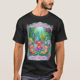 Camiseta Axolote Nunca Deixe de Se Maravilhar