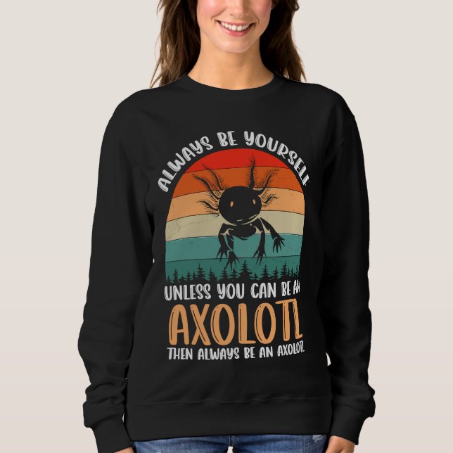 Camiseta Axolotl Always Be Yourself Unless You Can Be An Ax (Frente)