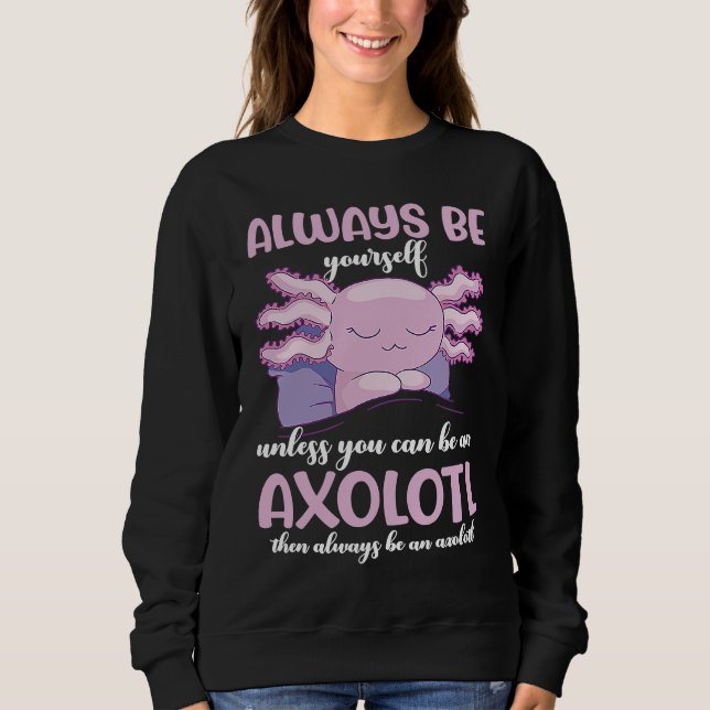 Camiseta Axolotl Always Be Yourself Unless You Can Be An Ax (Frente)
